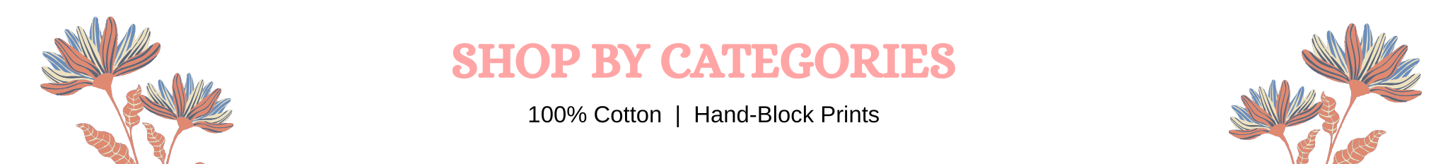 Shop by categories banner with floral designs and text about 100% cotton and hand-block prints.