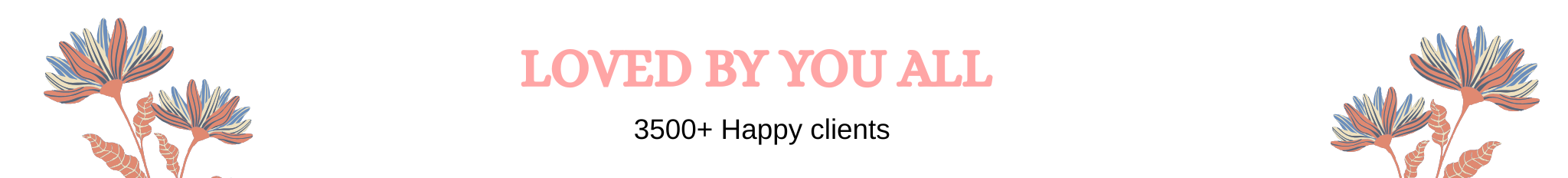 Decorative text 'LOVED BY YOU ALL' with floral elements on a white background